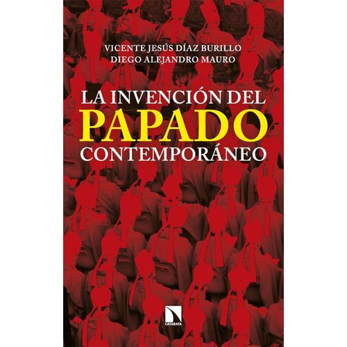 LA INVENCION DEL PAPADO CONTEMPORANEO - DIAZ BURILLO / MAURO