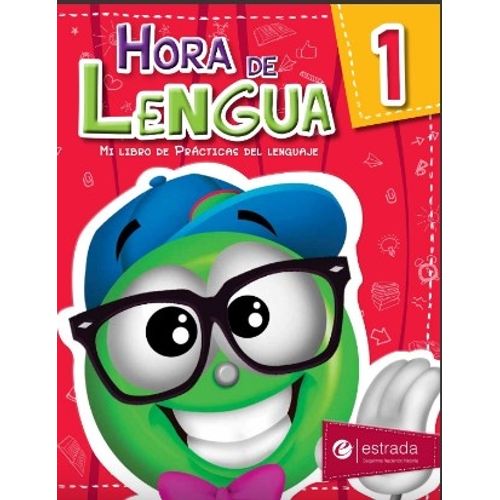 HORA DE LENGUA 1 - MI LIBRO DE PRACTICAS DEL LENGUAJE
