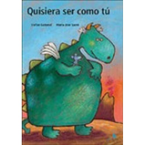 QUISIERA SER COMO TU (TAPA DURA) - CUENTAME UN CUENTO