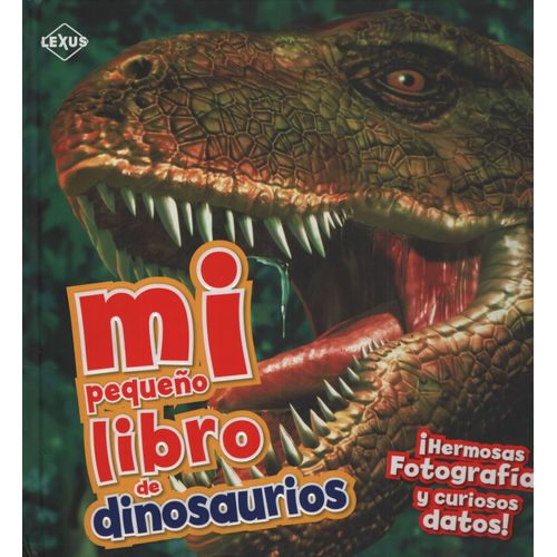 MI PEQUEÑO LIBRO DE DINOSAURIOS - FOTOGRAFIAS Y CURIOSOS DAT MI PEQUEÑO LIBRO DE DINOSAURIOS - FOTOGRAFIAS Y CURIOSOS DAT