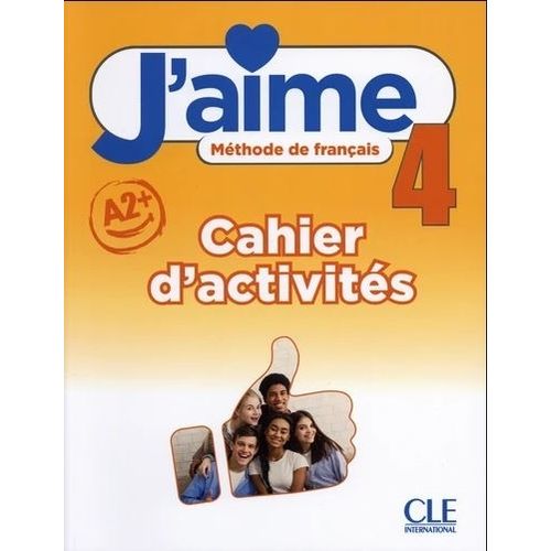 J'AIME 4 A2+ - CAHIER D ACTIVITES