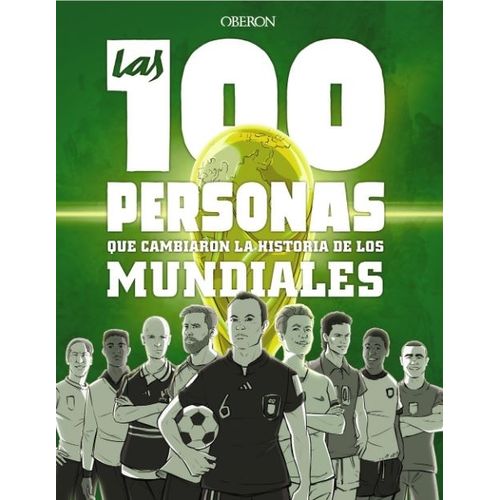 LAS 100 PERSONAS QUE CAMBIARON LA HISTORIA DE LOS MUNDIALES