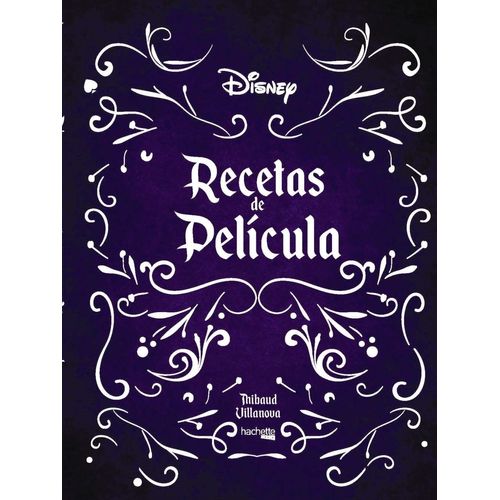 RECETAS DE PELICULA - DISNEY - THIBAUD VILLANOVA
