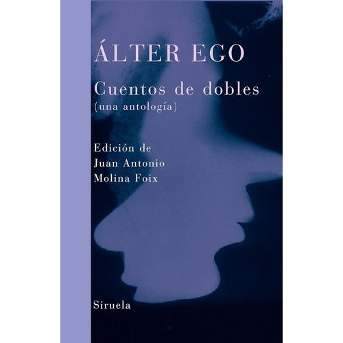 ALTER EGO - CUENTOS DE DOBLES - UNA ANTOLOGIA