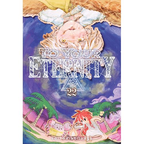 TO YOUR ETERNITY 22 - YOSHITOKI OIMA