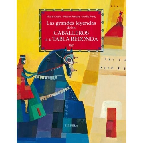 LAS GRANDES LEYENDAS DE LOS CABALLEROS DE LA TABLA REDONDA