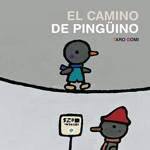 EL CAMINO DE PINGÜINO - TARO GOMI