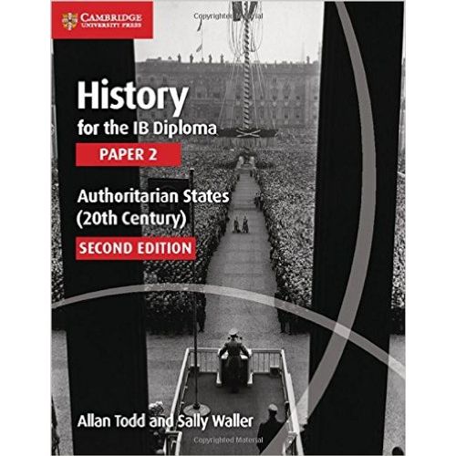 HISTORY FOR THE IB DIPLOMA: PAPER 2 - AUTHORITARIAN STATES