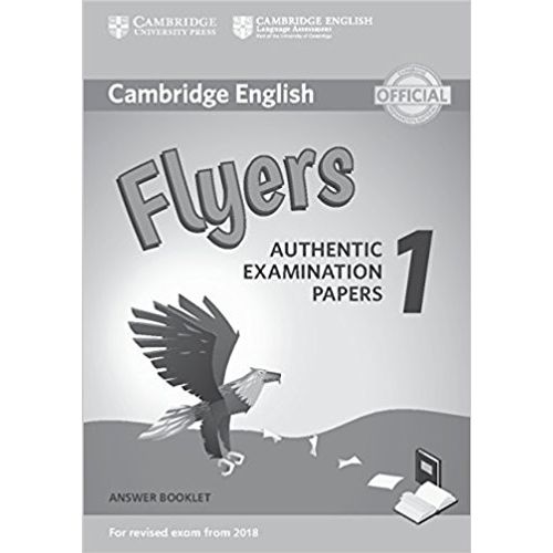 CAMBRIDGE FLYERS 1 (2018) - ANSWER BOOKLET