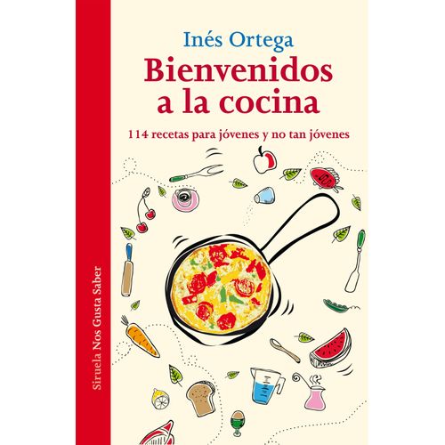 BIENVENIDOS A LA COCINA - 114 RECETAS PARA JOVENES