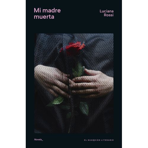MI MADRE MUERTA - LUCIANA ROSSI