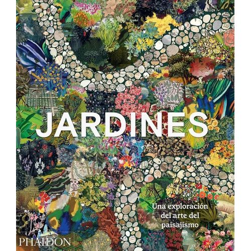 LIBRO JARDINES - UNA EXPLORACION DEL ARTE DEL PAISAJISMO