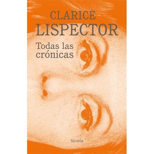 TODAS LAS CRONICAS - CLARICE LISPECTOR