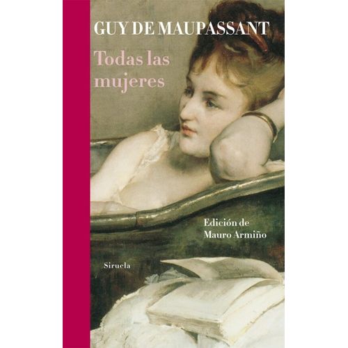 TODAS LAS MUJERES - GUY DE MAUPASSANT