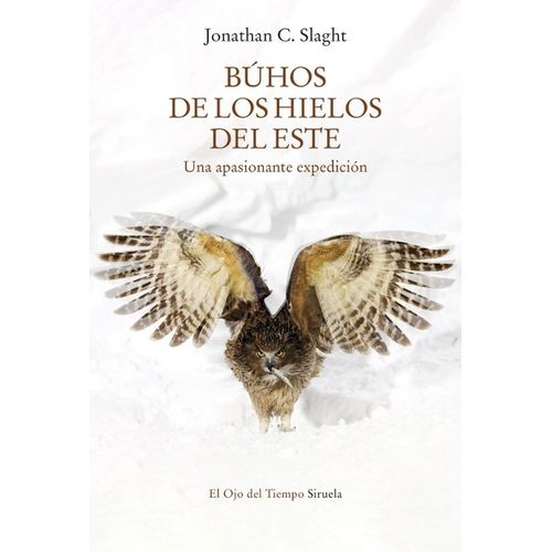 BUHOS DE LOS HIELOS DEL ESTE - JONATHAN C. SLAGHT