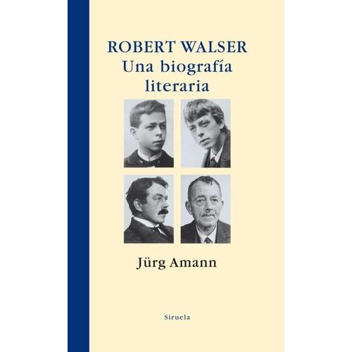 ROBERT WALSER - UNA BIOGRAFIA LITERARIA - JURG AMANN
