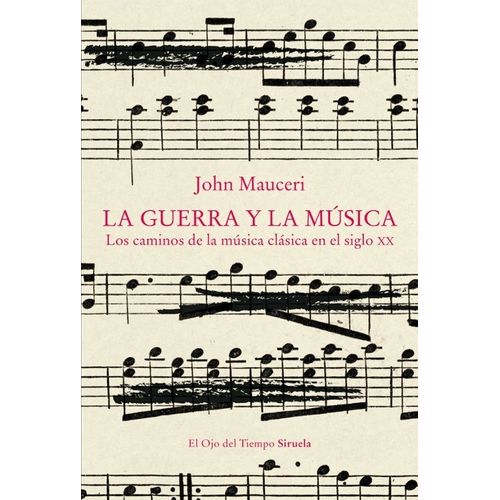 LA GUERRA Y LA MUSICA -MUSICA CLASICA EN EL SIGLO XX