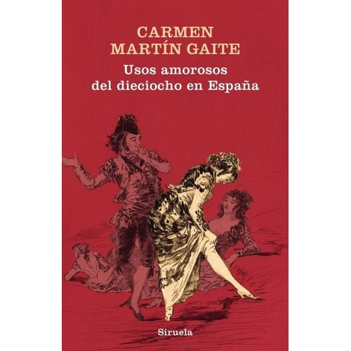 USOS AMOROSOS DEL DIECIOCHO EN ESPAÑA - CARMEN MARTIN GAITE