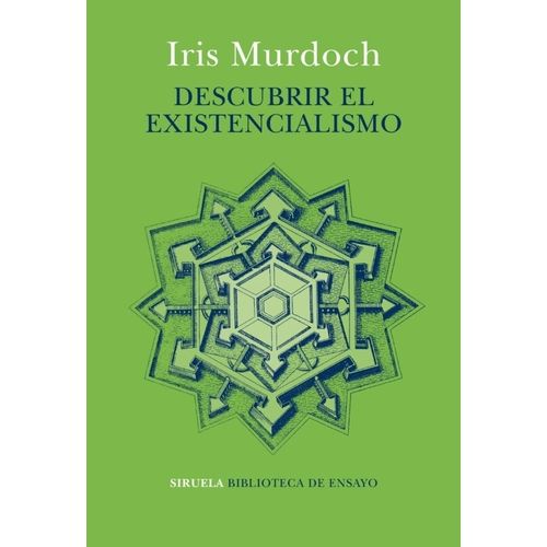DECUBRIR EL EXISTENCIALISMO - IRIS MURDOCH