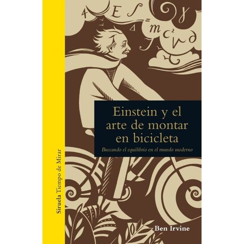 EINSTEIN Y EL ARTE DE MONTAR EN BICICLETA - BEN IRVINE