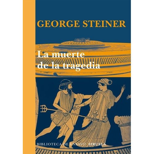 LA MUERTE DE LA TRAGEDIA - GEORGE STEINER