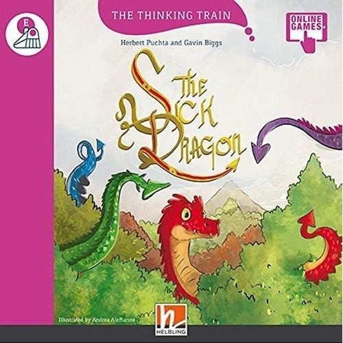 THE SICK DRAGON - HELBLING THINKING TRAIN LEVEL E THE SICK DRAGON - HELBLING THINKING TRAIN LEVEL E