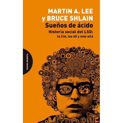 SUEÑOS DE ACIDO - HISTORIA SOCIAL DEL LSD - LEE - SHLAIN