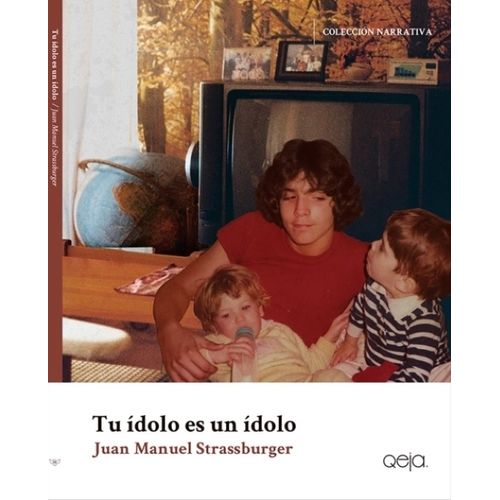 TU IDOLO ES UN IDOLO - JUAN MANUEL STRASSBURGER