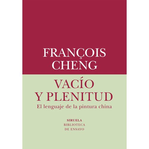 VACIO Y PLENITUD - EL LENGUAJE DE LA PINTURA CHINA - CHENG