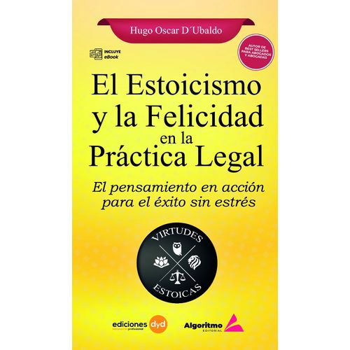 EL ESTOICISMO Y LA FELICIDAD EN LA PRACTICA LEGAL - D'UBALDO