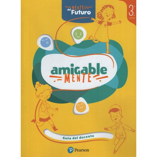 AMIGABLE MENTE 3 - GUIA DEL DOCENTE 3° GRADO K12
