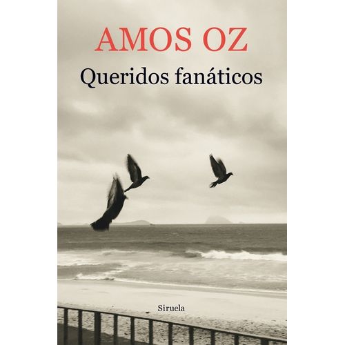 QUERIDOS FANATICOS - AMOS OZ