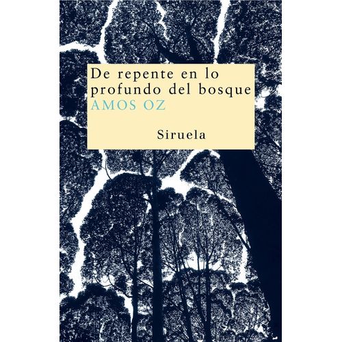 DE REPENTE EN LO PROFUNDO DEL BOSQUE 2DA. EDICION - AMOS OZ