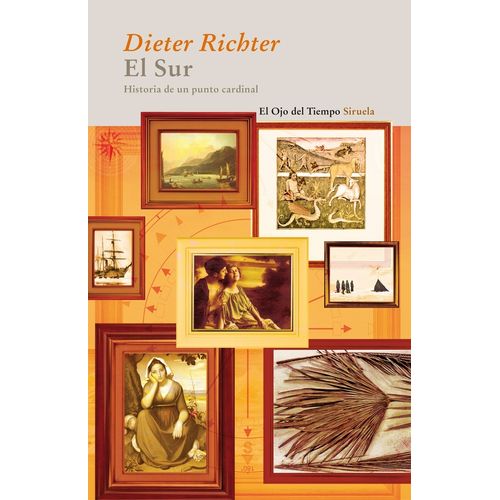 EL SUR - HISTORIA DE UN PUNTO CARDINAL - DIETER RICHTER
