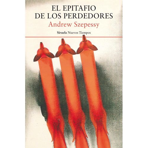 EPITAFIO DE LOS PERDEDORES - ANDREW SZEPESSY