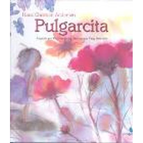 PULGARCITA - GRANDES LIBROS PARA PEQUEÑOS LECTORES