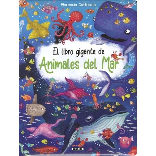 EL LIBRO GIGANTE DE ANIMALES DEL MAR - FLORENCIA CAFFERATA EL LIBRO GIGANTE DE ANIMALES DEL MAR - FLORENCIA CAFFERATA