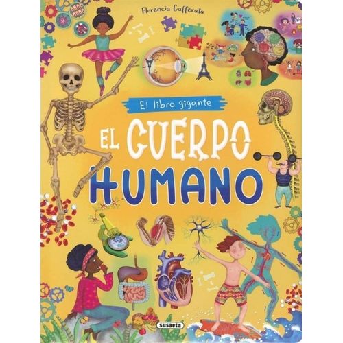 EL LIBRO GIGANTE - EL CUERPO HUMANO - FLORENCIA CAFFERATA EL LIBRO GIGANTE - EL CUERPO HUMANO - FLORENCIA CAFFERATA