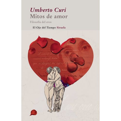 MITOS DE AMOR - FILOSOFIA DEL EROS - UMBERTO CURI