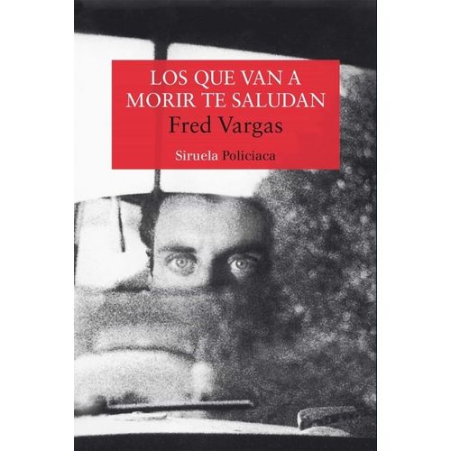 LOS QUE VAN A MORIR TE SALUDAN - FRED VARGAS