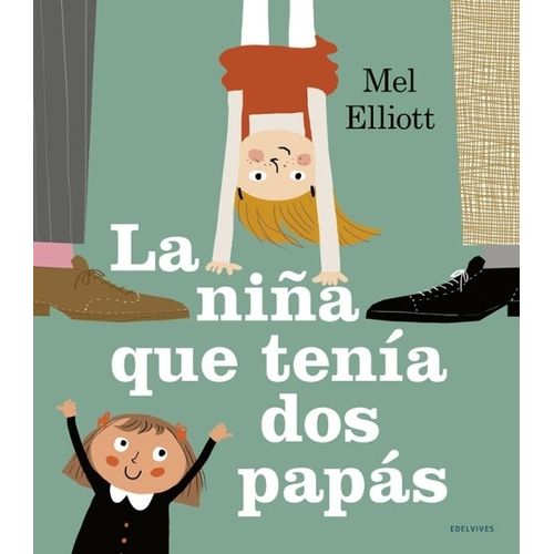 LA NIÑA QUE TENIA DOS PAPAS - MEL ELLIOTT