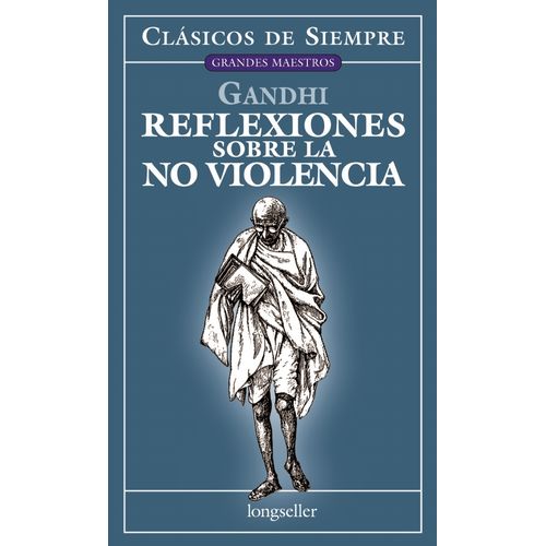 REFLEXIONES SOBRE LA NO VIOLENCIA - MAHATMA GANDHI