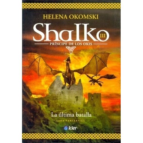 LA ULTIMA BATALLA - SHALKO 3 - HELENA OKOMSKI