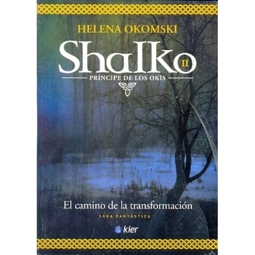 EL CAMINO DE LA TRANSFORMACION - SHALKO 2 - HELENA OKOMSKI