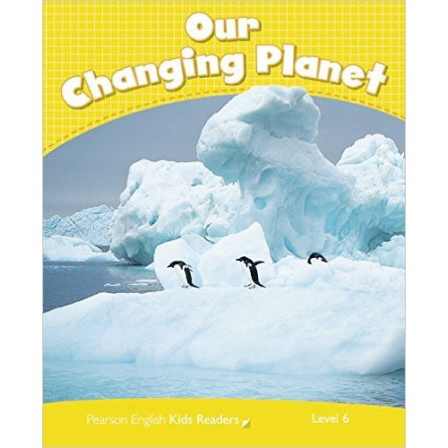 OUR CHANGING PLANET - PENGUIN KIDS 6 OUR CHANGING PLANET - PENGUIN KIDS 6