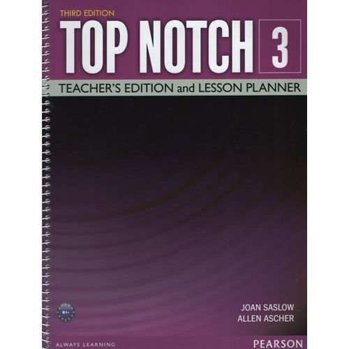 TOP NOTCH 3 (3RD.EDITION) - TEACHER'S BOOK + LESSON PLANNER TOP NOTCH 3 (3RD.EDITION) - TEACHER'S BOOK + LESSON PLANNER