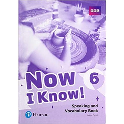 NOW I KNOW 6 - SPEAKING AND VOCABULARY PEARSON NOW I KNOW 6 - SPEAKING AND VOCABULARY PEARSON