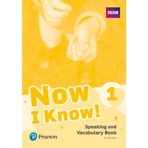 NOW I KNOW 1 SPEAKING AND VOCABULARY - PEARSON