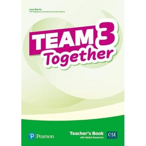 TEAM TOGETHER 3 - TEACHER'S BOOK + DIGITAL RESOURCES TEAM TOGETHER 3 - TEACHER'S BOOK + DIGITAL RESOURCES