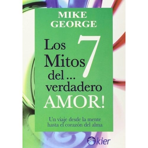 LOS 7 MITOS DEL VERDADERO AMOR - MIKE GEORGE